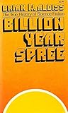 Billion Year Spree: The True History of Science Fiction