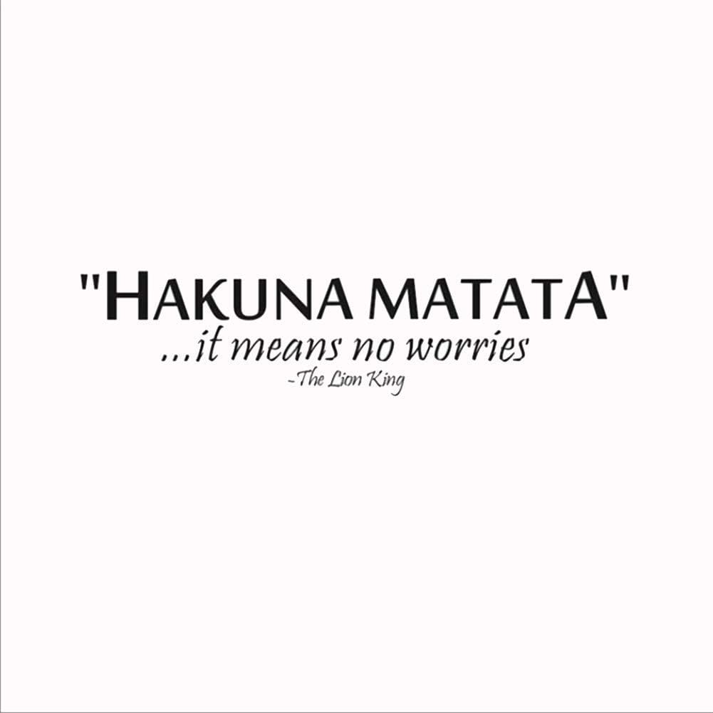 Hakuna Matata The Not About Inspirational Quotes Vinyl Wall Stickers