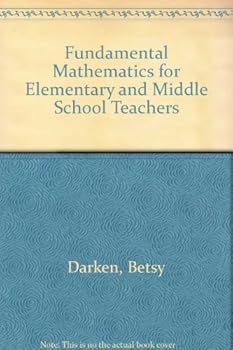 Paperback FUNDAMENTAL MATHEMATICS FOR ELEMENTARY AND MIDDLE SCHOOL TEACHERS Book
