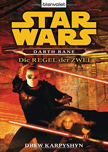 Star Wars: Darth Bane - Die Regel der Zwei Star Wars: Darth Bane - Die Regel der Zwei