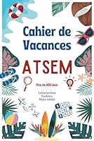 Cahier de Vacances ATSEM Merci: Cadeau ATSEM original et personnalisé – Plus de 500 jeux malins pour se détendre après une année en maternelle (French Edition) B0F5LRWJ25 Book Cover