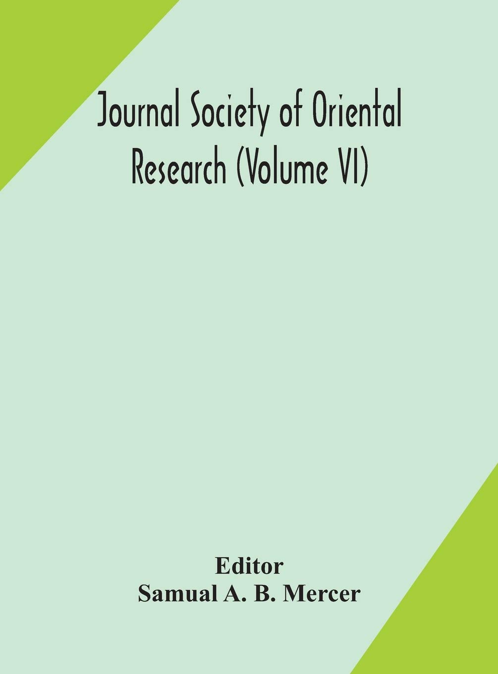 Journal Society Of Oriental Research (Volume Vi)