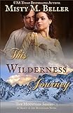 This Wilderness Journey (The Mountain series Book 7) (English Edition) This Wilderness Journey (The Mountain series Book 7) (English Edition)