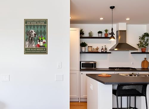 Carastora Vintage Metal Tin Sign, 8x12 Inch Funny Quote Wall Art Tin Sign, A WOMAN CANNOT SURVIVE ON WINE ALONE SHE ALSO NEEDS A GERMAN SHORTHAIRED POINTER, for Bedroom, Living Room, Cafe, Kitchen, Country Home Decor - Image 3