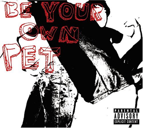 Be Your Own Pet [Audio CD] BE YOUR OWN PET