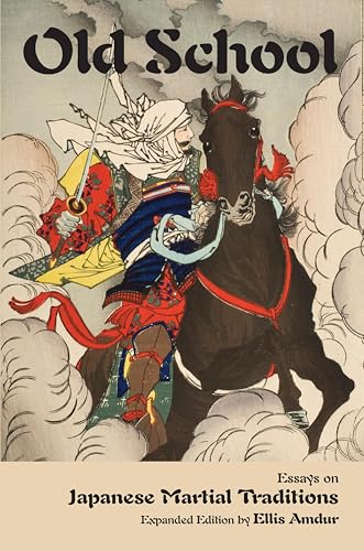 Old School: Essays on Japanese Martial Traditions (English Edition)