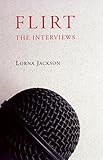 Flirt: The Interviews