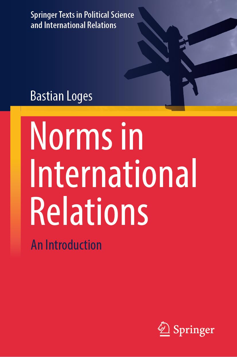 Norms in International Relations by Bastian Loges - 9783658509163