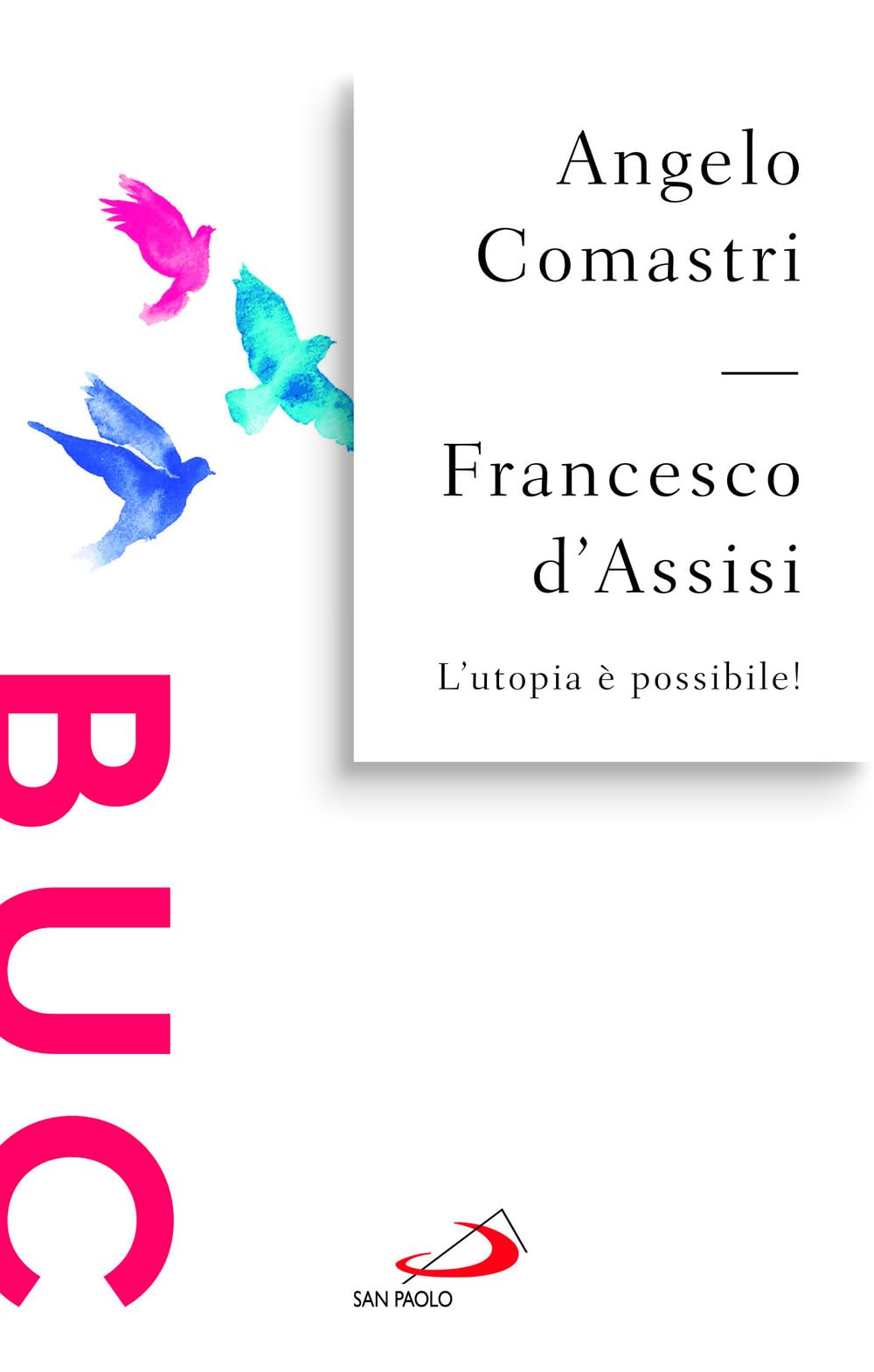 Francesco D'assisi. L'utopia è Possibile! - 4