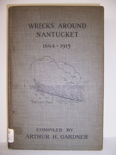 Wrecks Around Nantucket 1664 - 1915 B000NZJLZC Book Cover