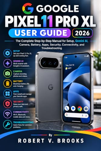 GOOGLE PIXEL 11 PRO XL USER GUIDE 2026: The Complete Step-by-Step Manual for Setup, Gemini AI, Camera, Battery, Apps, Security, Connectivity, and Troubleshooting image 2