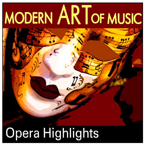 Modern Art of Music Opera Highlights von Various artists bei Amazon