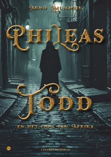 Phileas Todd en het Oog van Afrika: Steampunk-roman