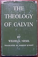 The Theology of Calvin 0801066948 Book Cover