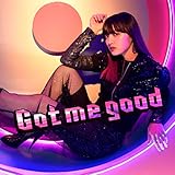 Got me good 歌詞