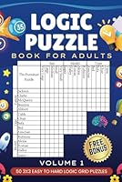 Logic Puzzle Book for Adults Volume 1: 50 Easy to Hard Logic Grid Puzzles - The Real Brain Challenge B0D9BBJP8Y Book Cover