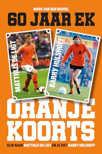 Oranjekoorts - 60 jaar EK voetbal: Kijk naar Matthijs de Ligt en je ziet Barry Hulshoff