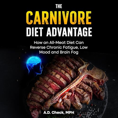 The Carnivore Diet Advantage by A.D. Check MPH episode artwork