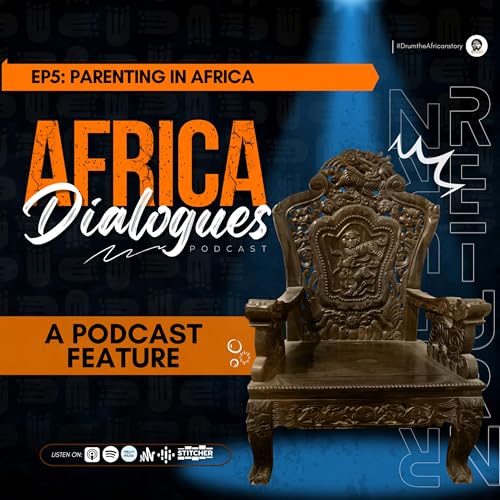 S4|E5: PARENTING IN AFRICA