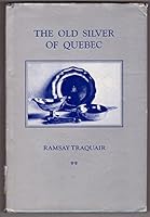 The Old Silver of Quebec 0770510116 Book Cover