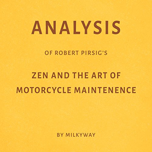 Analysis of Robert Pirsig's Zen and the Art of Motorcycle Maintenance