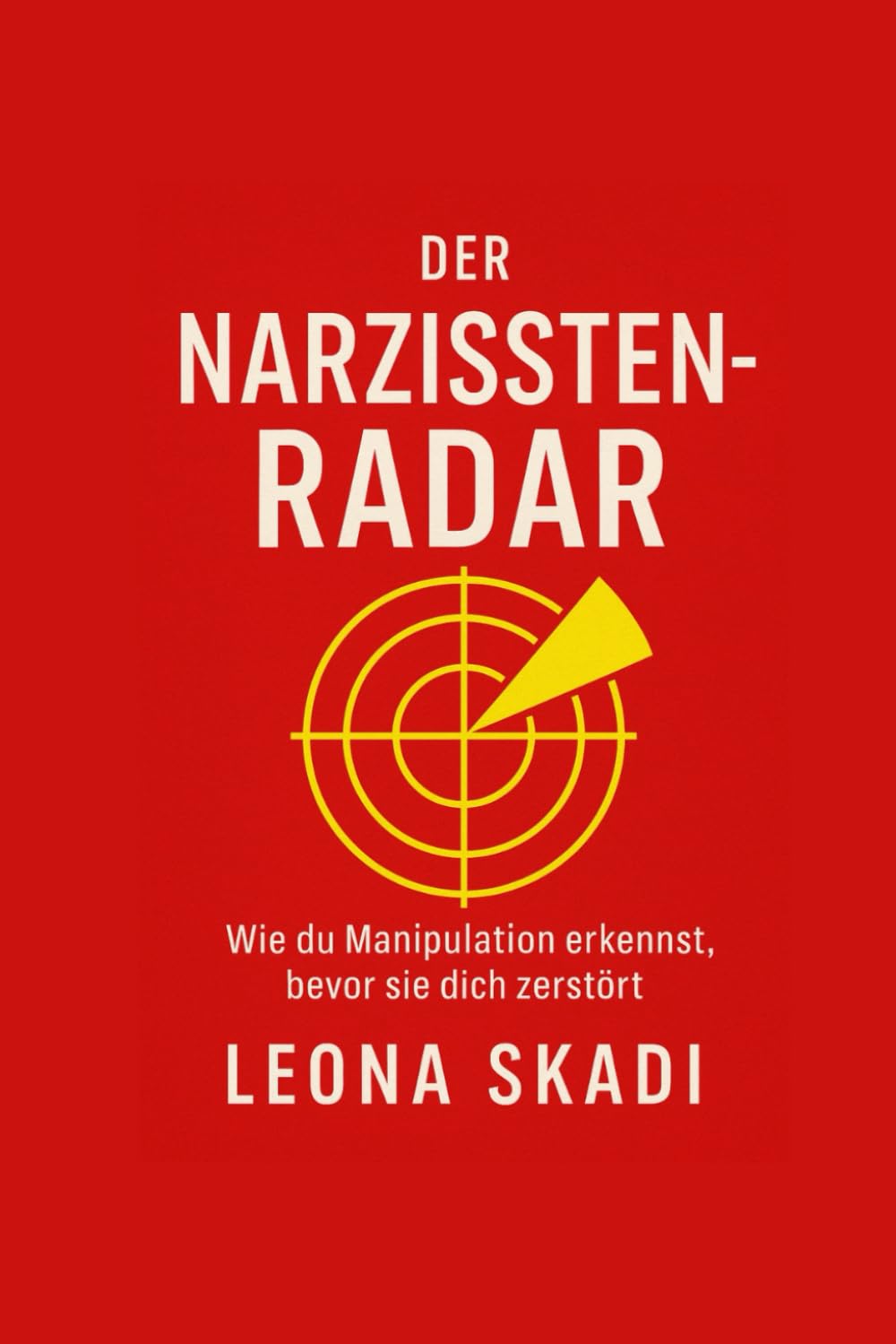Der Narzissten-Radar: Wie du Manipulation erkennst, bevor sie dich zerstört