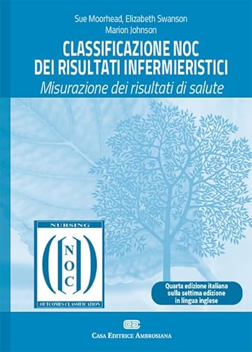 Classificazione NOC dei risultati infermieristici. Misurazione dei risultati di salute.