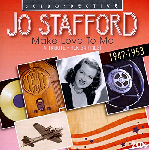 Jo Stafford : Make Love To Me