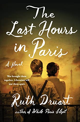 The Last Hours in Paris: A Novel - Druart, Ruth