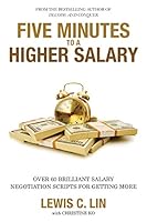 Five Minutes to a Higher Salary: Over 60 Brilliant Salary Negotiation Scripts for Getting More 0692360050 Book Cover