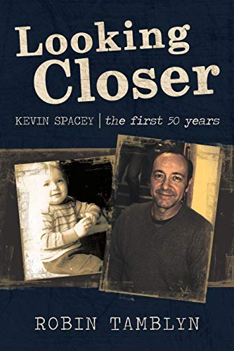 Looking Closer: Kevin Spacey, the first 50 years