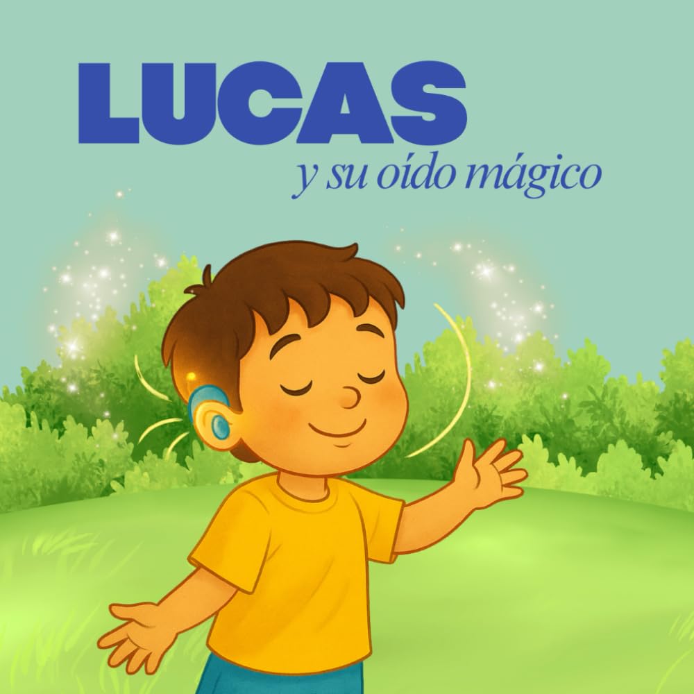 Lucas y su Oído Mágico: Un cuento sobre la diversidad y la magia de ser diferente