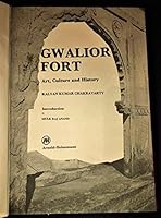 Gwalior Fort: Art, Culture and History 0391032232 Book Cover