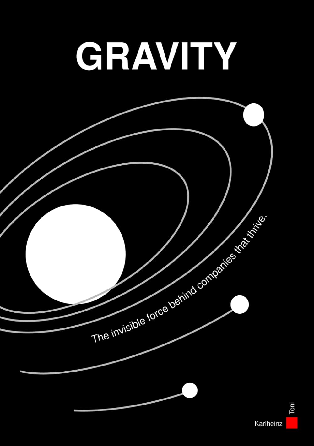 Gravity: The invisible force behind the companies that thrive.