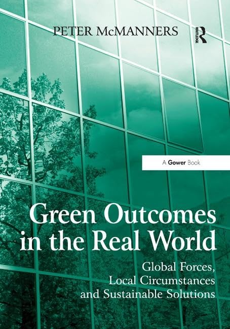 Buy Green Outcomes in the Real World: Global Forces, Local Circumstances, and Sustainable Solutions — BookShops.in