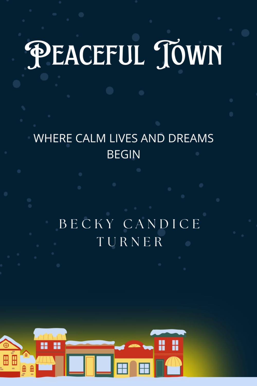 Peaceful Town: Where Calm Lives and Dreams Begin