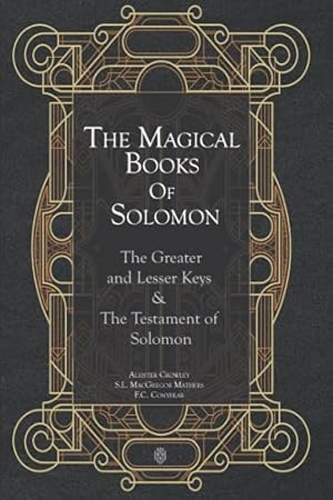 The Magical Books Of Solomon: The Greater and Lesser Keys & The Testament of Solomon