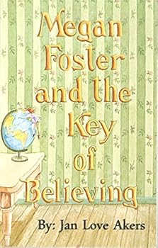 Megan Foster and the Key Of Believing