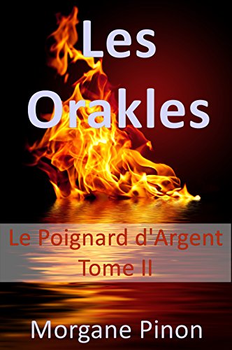 Télécharger Les Orakles - Tome II: Le Poignard d'Argent PDF