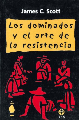 Los dominados y el arte de la resistencia (Span... [Spanish] 9684114788 Book Cover