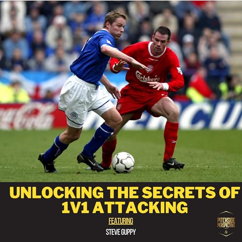 『Unlocking the Secrets of 1v1 Attacking ft. Steve Guppy | S3 Ep 3』のカバーアート