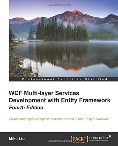 WCF Multi-Layer Services Development with Entity Framework, 4th Edition by Mike Liu(2014-10-27)