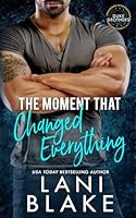 The Moment That Changed Everything: A Grumpy Sunshine Small Town Romance (The Duke Brothers) B0CDYRDNRJ Book Cover