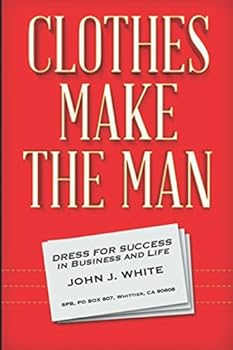 Paperback CLOTHES MAKE THE MAN: Dress for Success in Business and Life Book