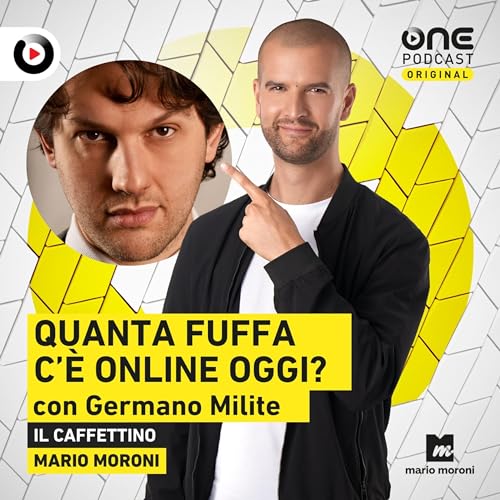 Quanta fuffa c&rsquo;&egrave; online oggi? con Germano Milite copertina