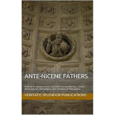 Ante-Nicene Fathers: Volume II