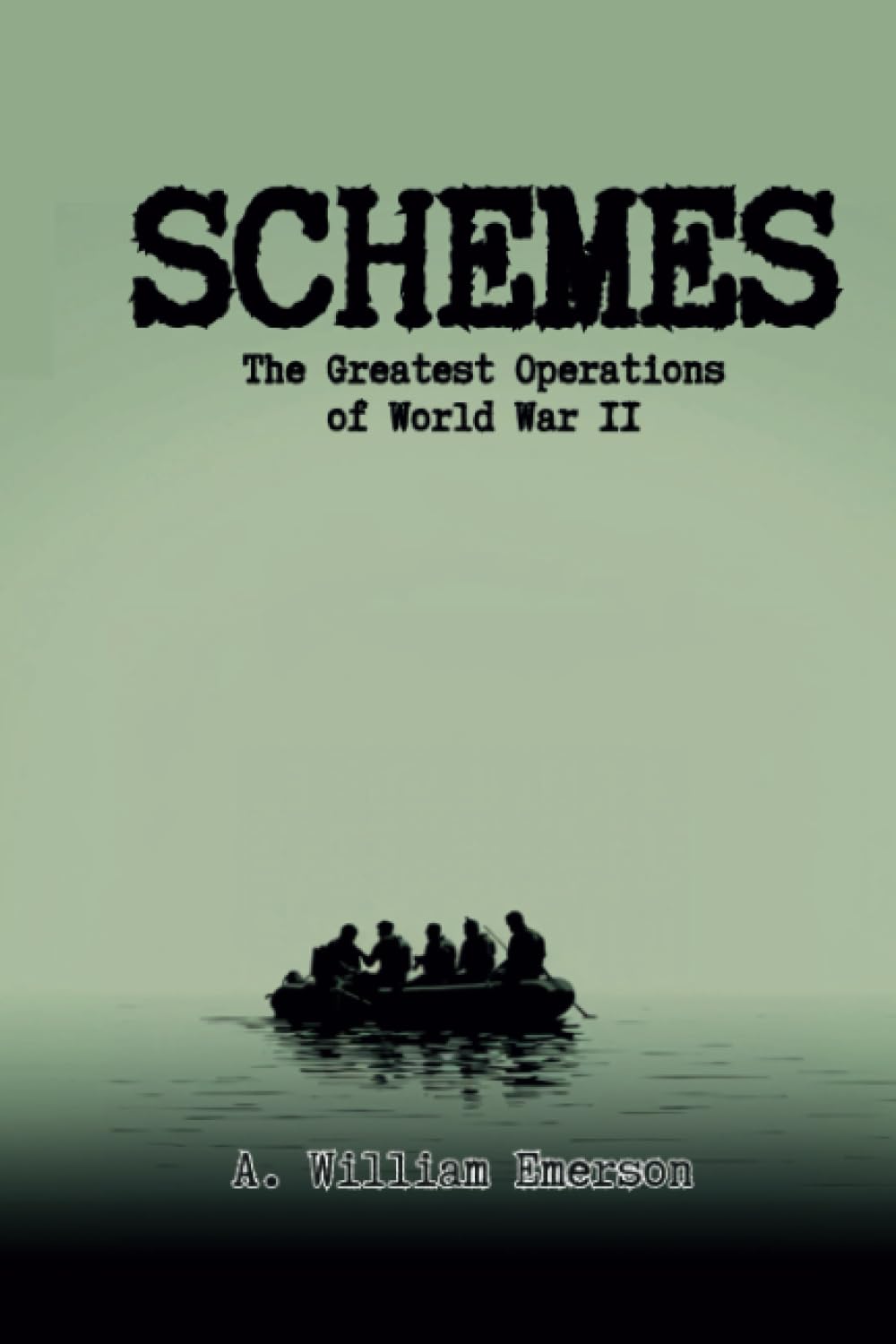 SCHEMES: The Greatest Operations of World War 2 (Military Strategy and History)