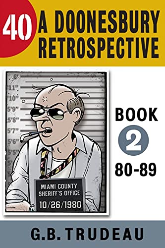 40: A Doonesbury Retrospective 1980 to 1989