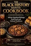 The Black History Month Cookbook: 30 Recipes...