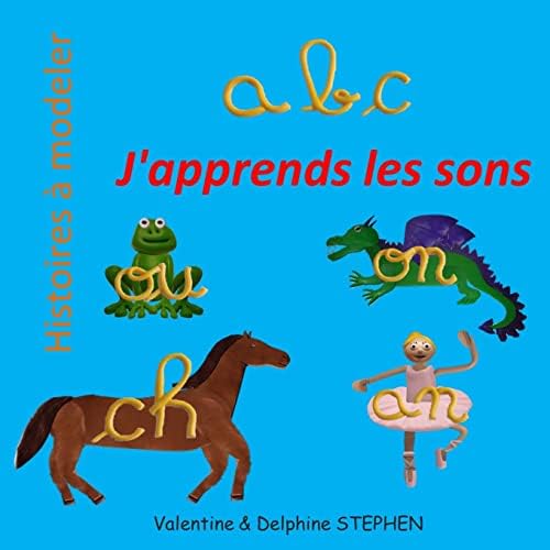 ABC, J'apprends les sons (Histoires a Modeler) (French Edition) Paperback – December 21, 2015